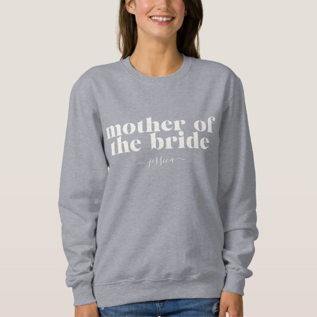 Mother of the Bride Simple Modern Name  Sweatshirt (Front)