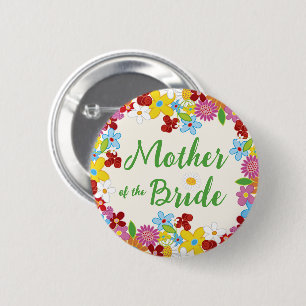 MOTHER OF THE BRIDE Spring Flowers Wedding Button