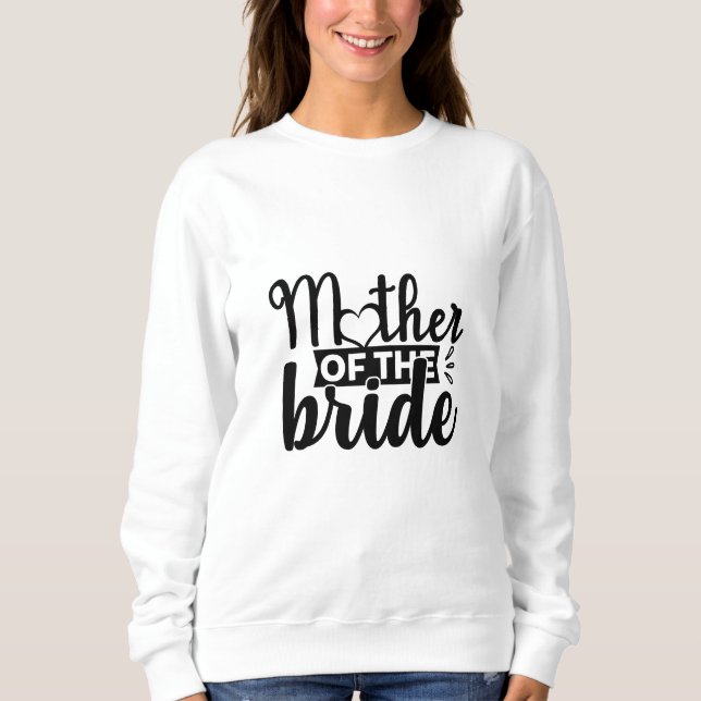 Mother of the Bride Sweatshirt (Front)