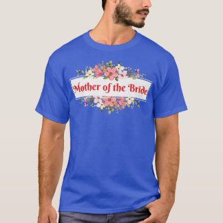 Mother Of The Bride  T-Shirt