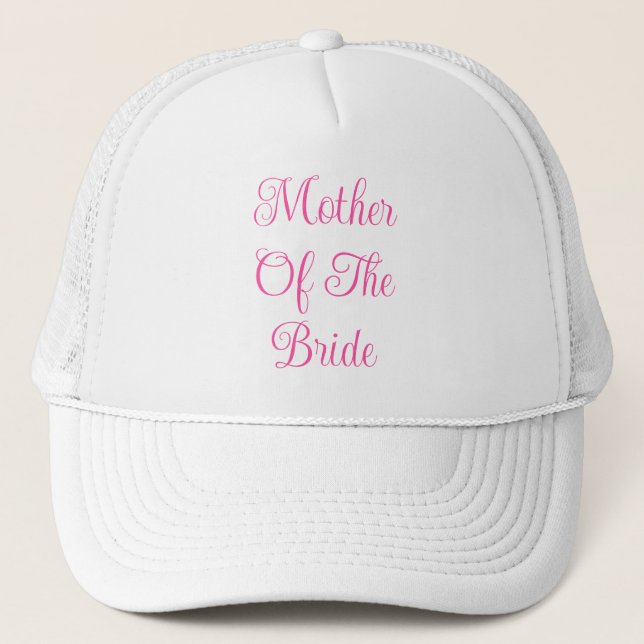 Mother Of The Bride  Trucker Hat (Front)