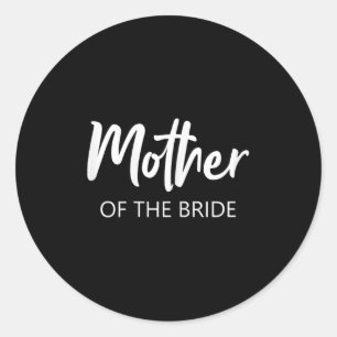 Mother Of The Bride Wedding _1 Classic Round Sticker