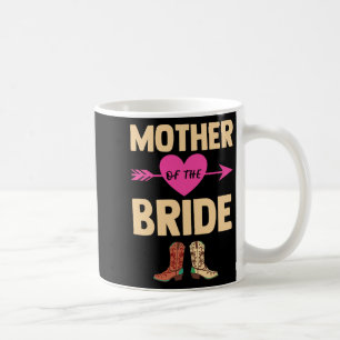 Mother Of The Bride Wedding Bachelorette Cowboy Bo Coffee Mug