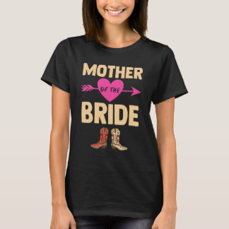 Mother Of The Bride Wedding Bachelorette Cowboy Bo T-Shirt