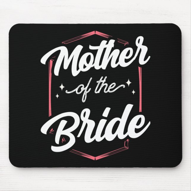 Mother Of The Bride Wedding Bachelorette Party Cut Mouse Pad (Front)