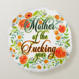 Mother of the F*cking Year Wildflower Floral Mum Round Cushion