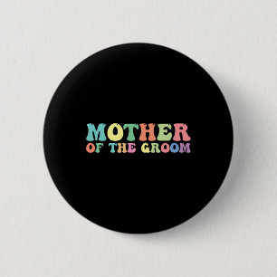 Mother Of The Groom 6 Cm Round Badge