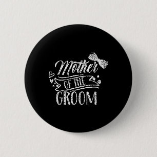 Mother Of The Groom Bachelor Wedding Party Sayings 6 Cm Round Badge