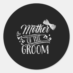 Mother Of The Groom Bachelor Wedding Party Sayings Classic Round Sticker