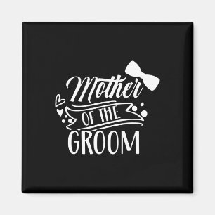 Mother Of The Groom Bachelor Wedding Party Sayings Magnet