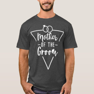 Mother of the Groom Family Rehearsal Day Bachelore T-Shirt