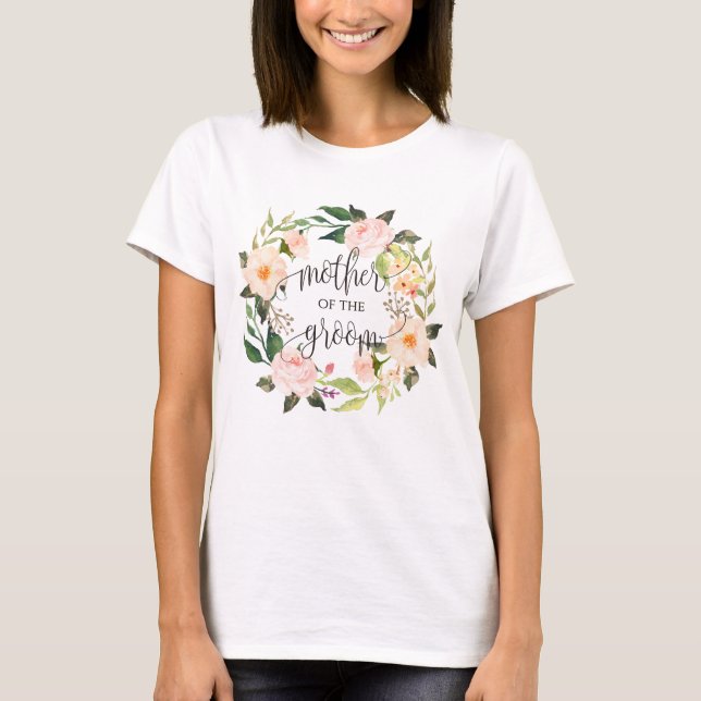 mother of the groom floral wreath -4 T-Shirt (Front)