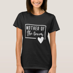 Mother Of The Groom Heart Mum Wedding Bachelorette T-Shirt
