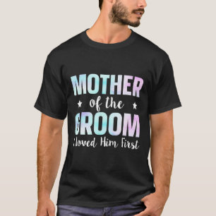 Mother Of The Groom I Loved Him First 9  T-Shirt
