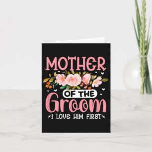 Mother Of The Groom I Loved Him First Funny Groom  Card