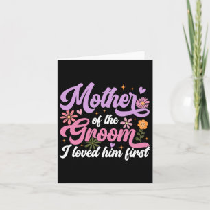 Mother Of The Groom I Loved Him First Mothers Day  Card