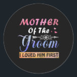 Mother Of The Groom I Loved Him First Mother's Day Classic Round Sticker<br><div class="desc">Mother Of The Groom I Loved Him First Mother's Day Wedding 6</div>