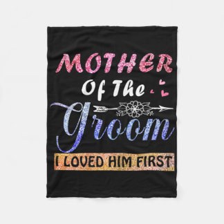 Mother Of The Groom I Loved Him First Mother's Day Fleece Blanket