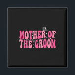 Mother Of The Groom Mum Groovy Wedding Bachelor Pa Magnet<br><div class="desc">Mother Of The Groom Mum Groovy Wedding Bachelor Party</div>