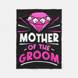 Mother Of The Groom Party Bachelor Sayings Wedding Fleece Blanket