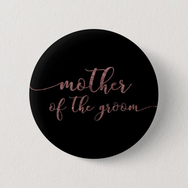 "Mother of the Groom" Rose Gold Glitter on Black 6 Cm Round Badge (Front)