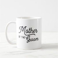 Mother of the Groom Script Bridal Party Coffee Mug