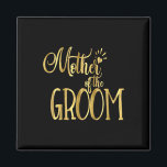 Mother Of The Groom Shirt Wedding Party Bride Gold Magnet<br><div class="desc">Mother Of The Groom Shirt Wedding Party Bride Gold</div>