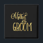 Mother Of The Groom Shirt Wedding Party Bride Gold Magnet<br><div class="desc">Mother Of The Groom Shirt Wedding Party Bride Gold</div>