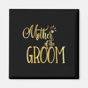 Mother Of The Groom Shirt Wedding Party Bride Gold Magnet
