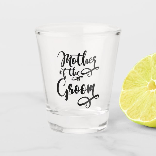 Mother of the Groom Shot Glass (Front)