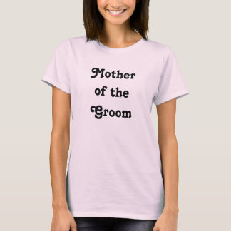 Mother of the Groom T-Shirt