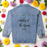 Mother of the Groom Wedding Bridal Shower Denim Jacket<br><div class="desc">Mother of the Groom Denim Jacket for Wedding Bridal Shower with black text. More products with this design are in the collection below.</div>