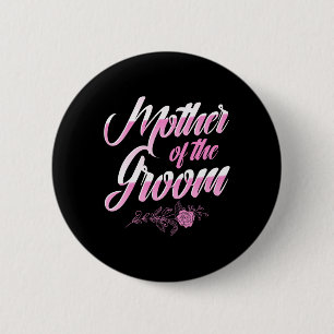 Mother Of The Groom Wedding Day Bachelorette Party 6 Cm Round Badge