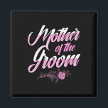 Mother Of The Groom Wedding Day Bachelorette Party Magnet<br><div class="desc">Mother Of The Groom Wedding Day Bachelorette Party Mum Mama</div>