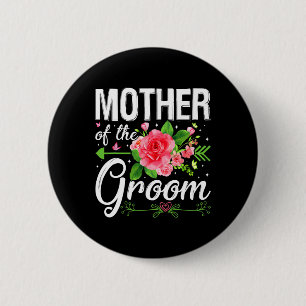 Mother Of The Groom Wedding Engagement Mother's Da 6 Cm Round Badge