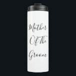 Mother Of The Groom Wedding Gift Favour Modern Coo Thermal Tumbler<br><div class="desc">Designed with custom text "Mother of the groom" in black and white,  this is perfect,  simple and classy gift or party favour for the mother of the groom. You may change the text or colour for a different event or recepient as you wish!</div>