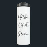 Mother Of The Groom Wedding Gift Favour Modern Coo Thermal Tumbler<br><div class="desc">Designed with custom text "Mother of the groom" in black and white,  this is perfect,  simple and classy gift or party favour for the mother of the groom. You may change the text or colour for a different event or recepient as you wish!</div>
