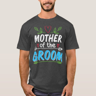 Mother Of The Groom Wedding Marriage Groom Mum  T-Shirt