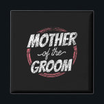 Mother Of The Groom Wedding Party Bachelor Mum Mum Magnet<br><div class="desc">Mother Of The Groom Wedding Party Bachelor Mum Mummy 1</div>