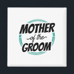 Mother Of The Groom Wedding Party Bachelor Mum Mum Magnet<br><div class="desc">Mother Of The Groom Wedding Party Bachelor Mum Mummy</div>