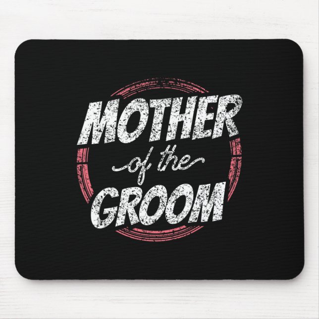 Mother Of The Groom Wedding Party Bachelor Mum Mum Mouse Pad (Front)