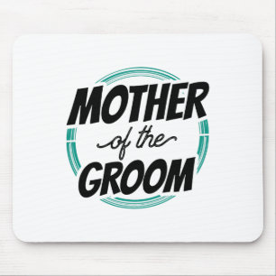 Mother Of The Groom Wedding Party Bachelor Mum Mum Mouse Pad