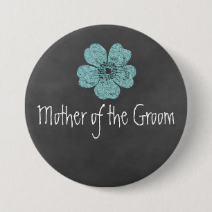 Mother of the Groom Wild Teal Roses Chalkboard 7.5 Cm Round Badge