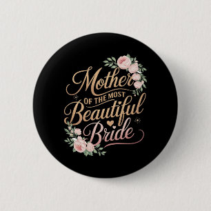 Mother Of The Most Beautiful Bride2  6 Cm Round Badge