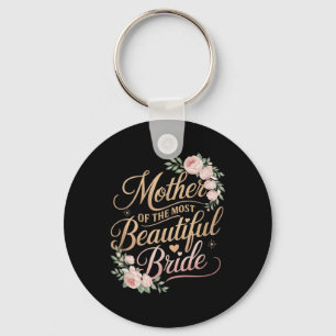 Mother Of The Most Beautiful Bride, Wedding Bridal Key Ring