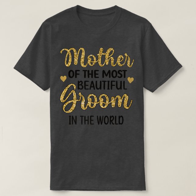 Mother Of The Most Beautiful Groom Shower MomT-Shi T-Shirt (Design Front)