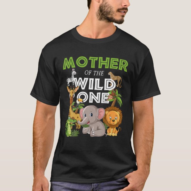 Mother Of The Wild One Zoo Birthday Safari Jungle T-Shirt (Front)