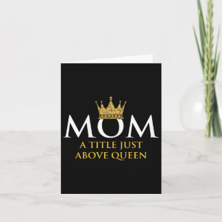 Mother Queen Mum Mum Grandmother Parents Mother's  Card