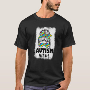 Mother’S Day Autism Mom Life Messy Bun Sunglasse T-Shirt