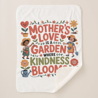 Mother’s Love Is A Garden Where Kindness Blooms Sherpa Blanket